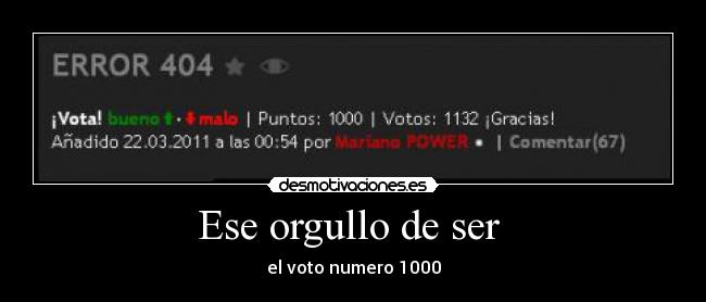 Ese orgullo de ser - el voto numero 1000
