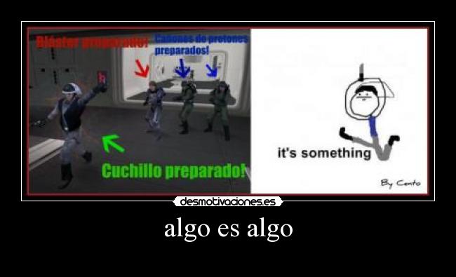 algo es algo -