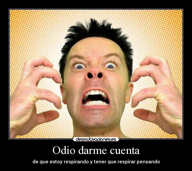 Odio darme cuenta - 