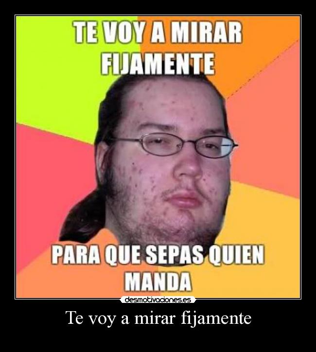 carteles voy mirar fijamente desmotivaciones