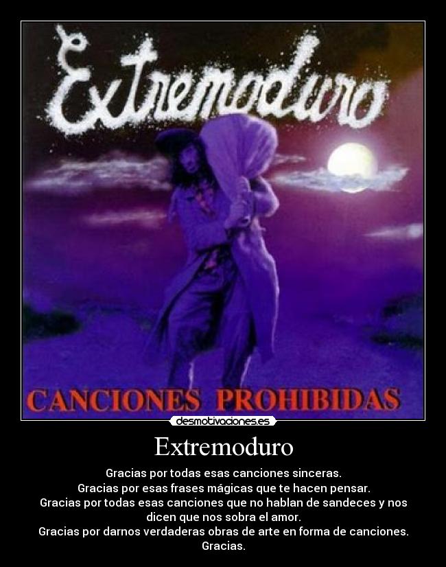 carteles extremoduro canciones prohibidas verdad gracias musica cancion desmotivaciones