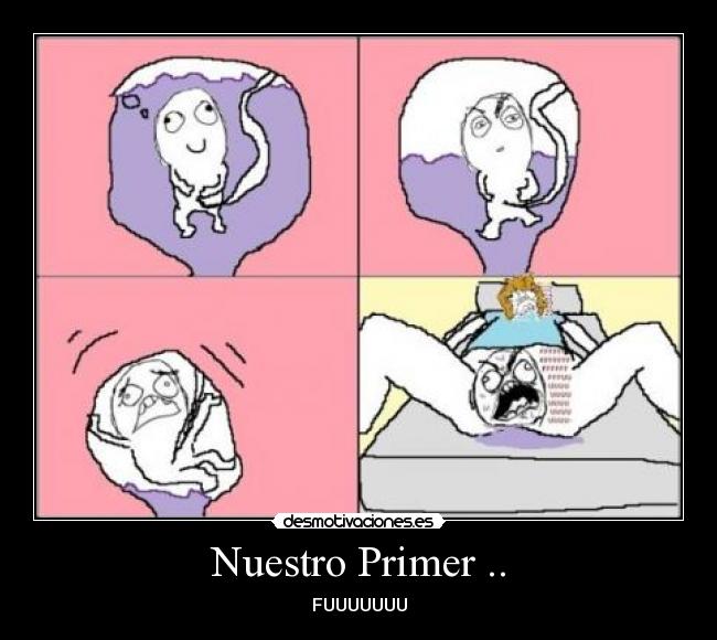 Nuestro Primer .. - FUUUUUUU