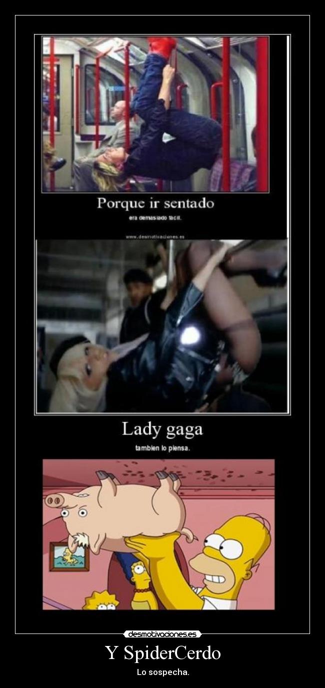 Y SpiderCerdo - Lo sospecha.