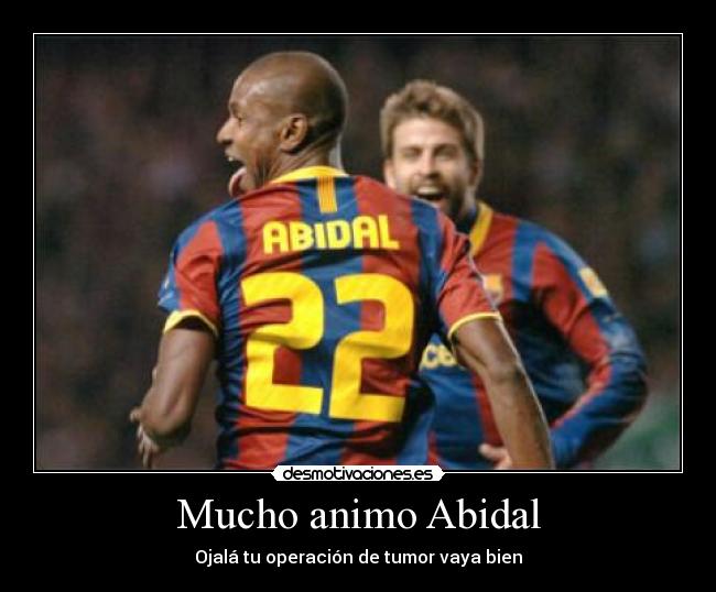 Mucho animo Abidal - Ojalá tu operación de tumor vaya bien