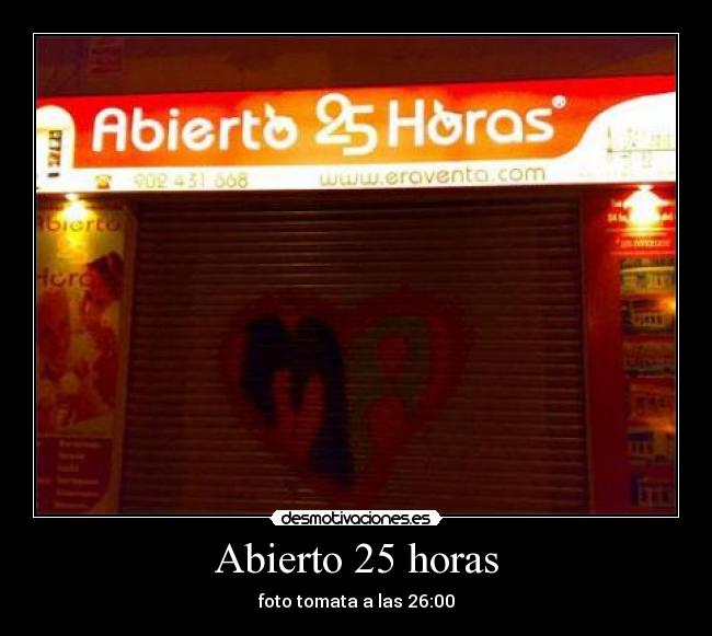 Abierto 25 horas - foto tomata a las 26:00