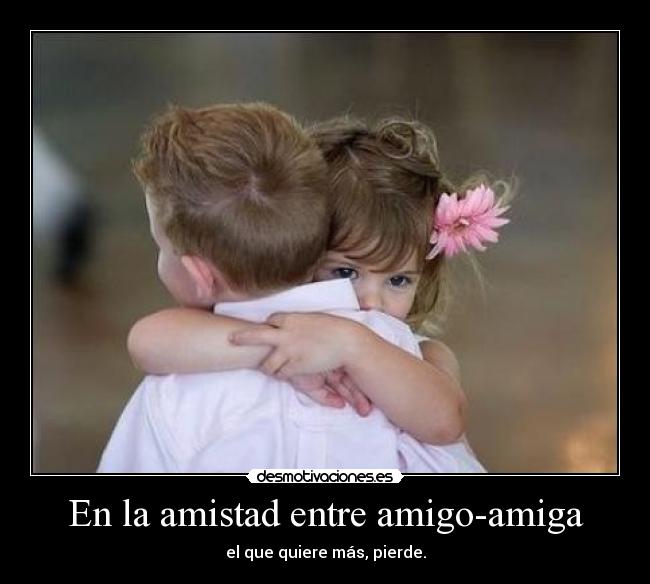 carteles amistad vivelavida amistad amigo amiga querer perder desmotivaciones