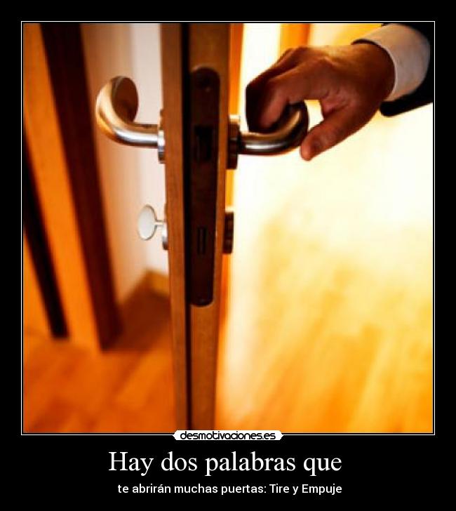 Hay dos palabras que -