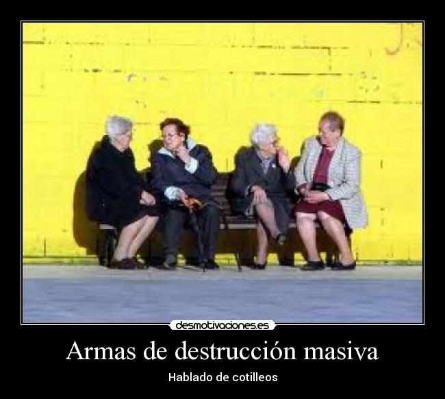 Armas de destrucción masiva - Hablado de cotilleos