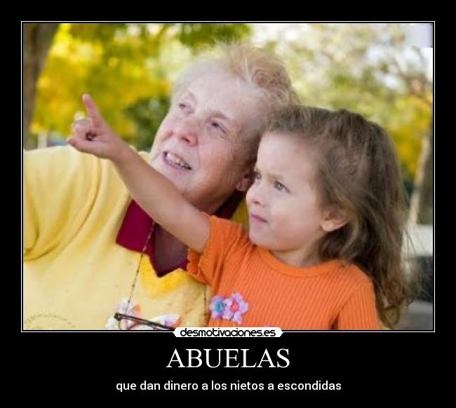 ABUELAS - que dan dinero a los nietos a escondidas