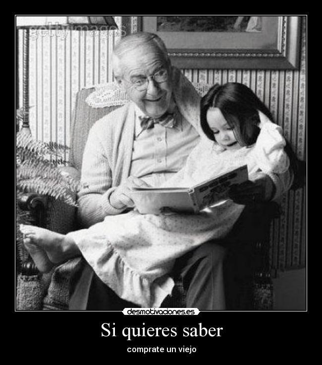 Si quieres saber - comprate un viejo