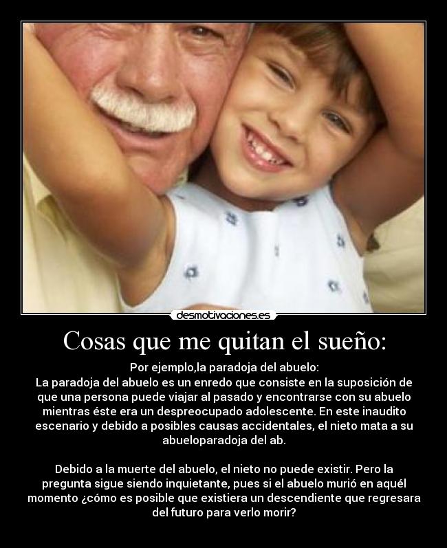 Cosas que me quitan el sueño: -