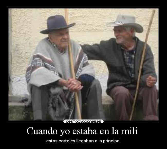 Cuando yo estaba en la mili - estos carteles llegaban a la principal.