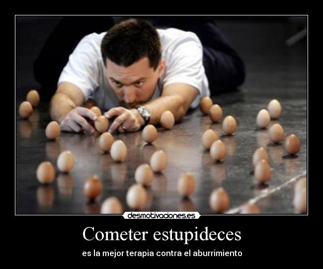Cometer estupideces - 