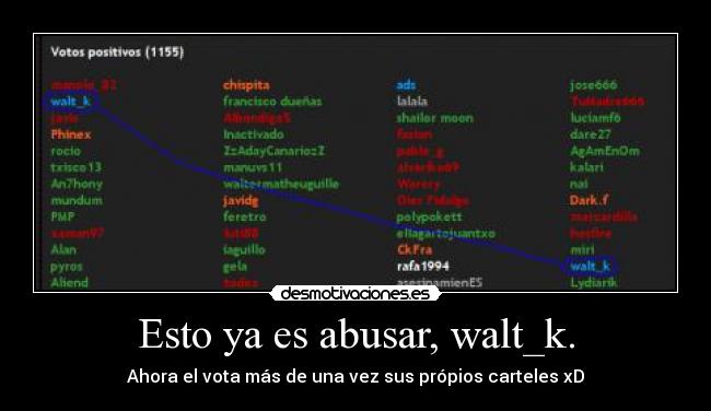 Esto ya es abusar, walt_k. -