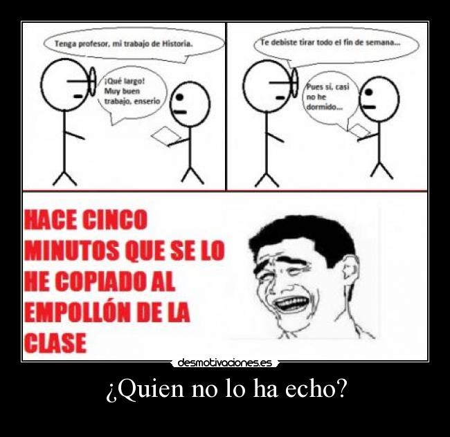¿Quien no lo ha echo? -