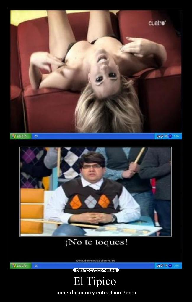 El Tipico - pones la porno y entra Juan Pedro