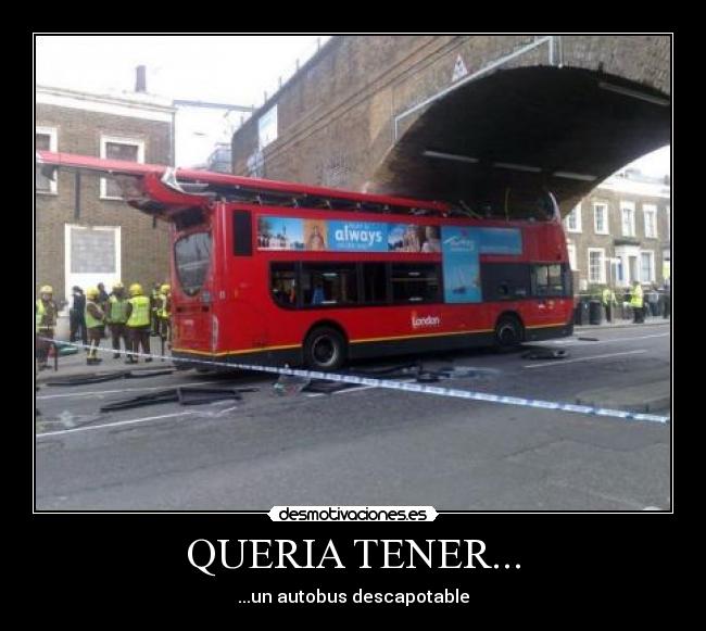 QUERIA TENER... - ...un autobus descapotable