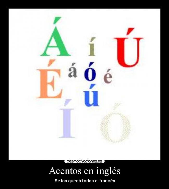 carteles acentos ingles desmotivaciones