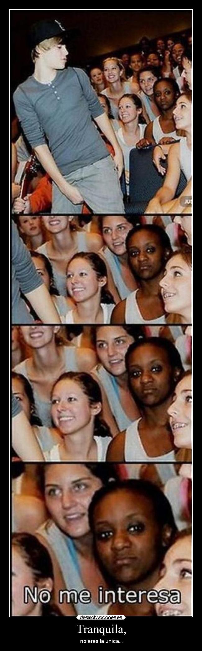 Tranquila, - no eres la unica...