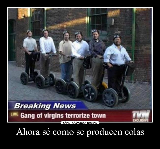 Ahora sé como se producen colas -