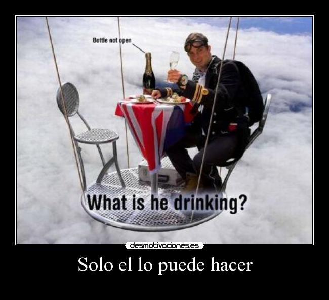 Solo el lo puede hacer -