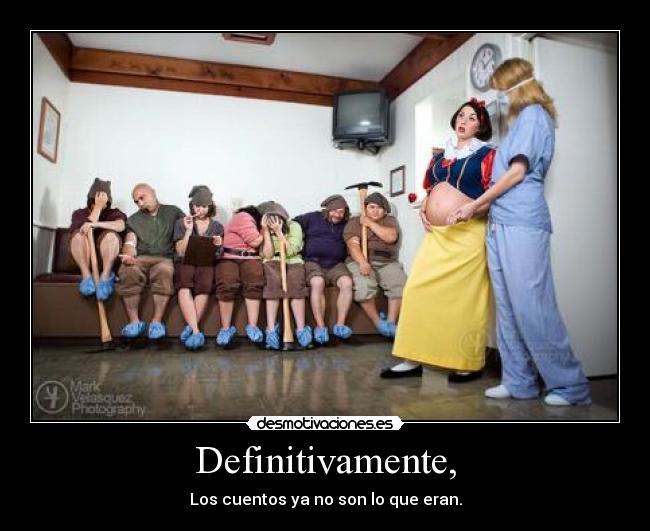 Definitivamente, - Los cuentos ya no son lo que eran.