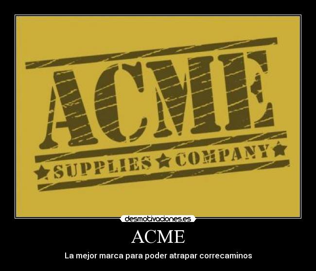 ACME - La mejor marca para poder atrapar correcaminos