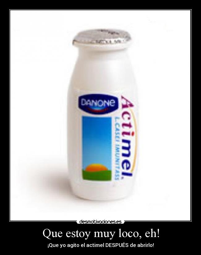 Que estoy muy loco, eh! - 