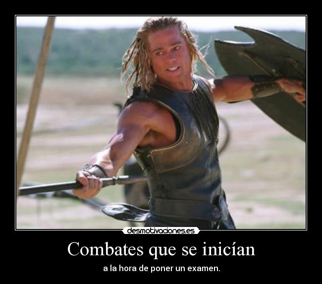 Combates que se inicían - a la hora de poner un examen.