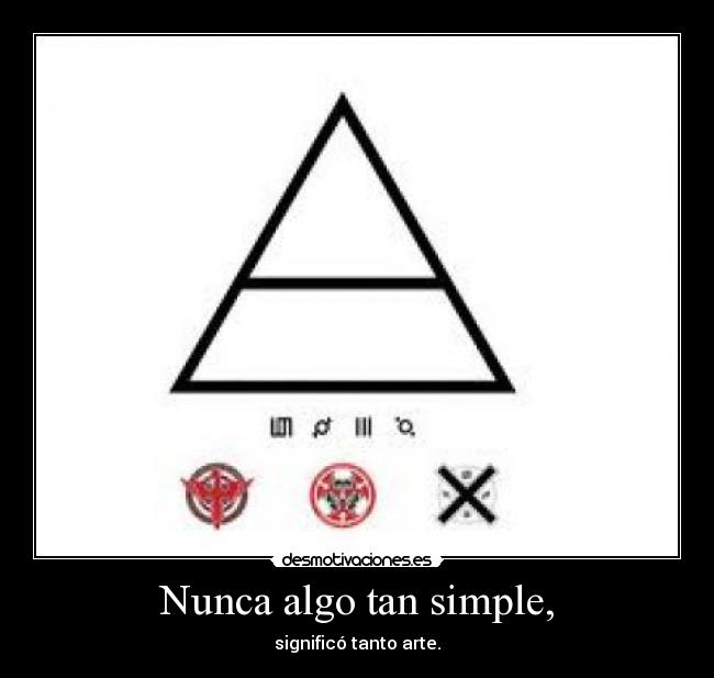 Nunca algo tan simple, - significó tanto arte.