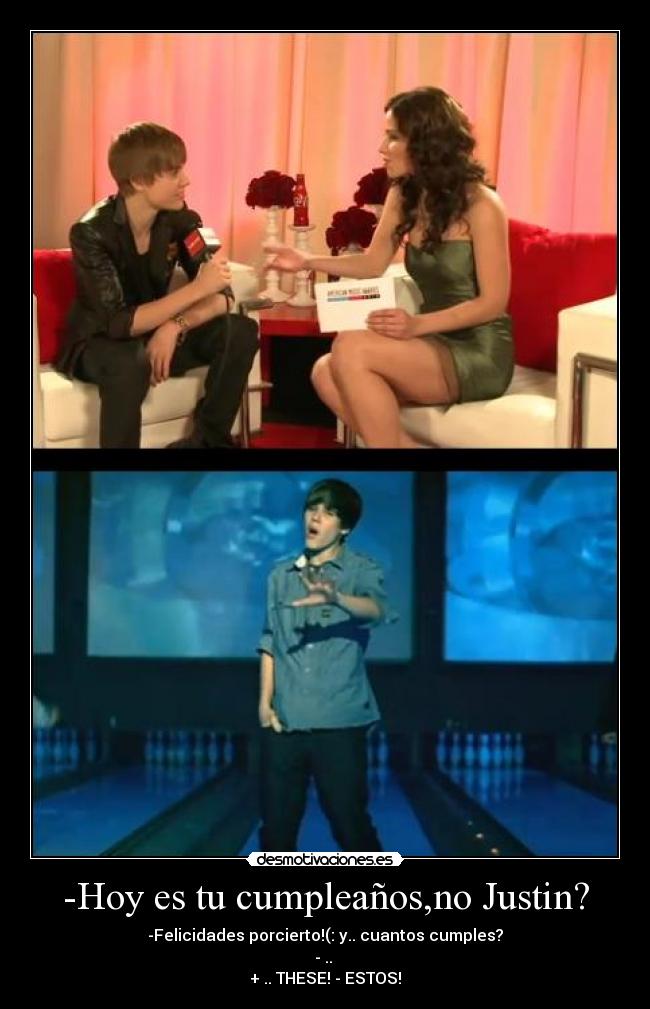 -Hoy es tu cumpleaños,no Justin? - 