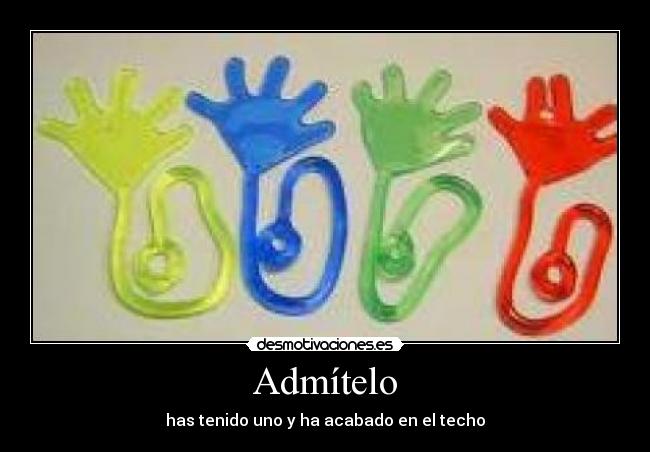 Admítelo - has tenido uno y ha acabado en el techo