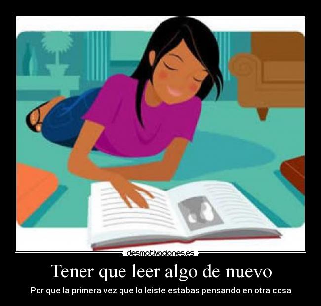 Tener que leer algo de nuevo -