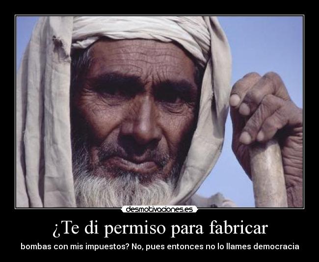 carteles afganistan bombas impuestos pobres democracia desmotivaciones