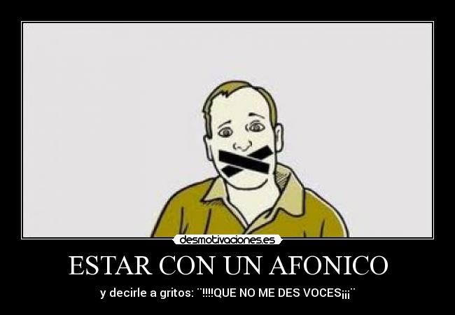 ESTAR CON UN AFONICO -