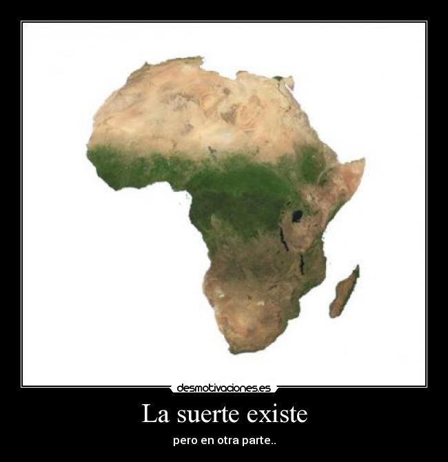 La suerte existe - pero en otra parte..