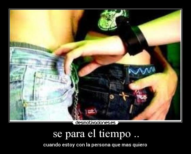 se para el tiempo .. -