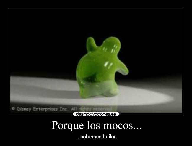 Porque los mocos... -