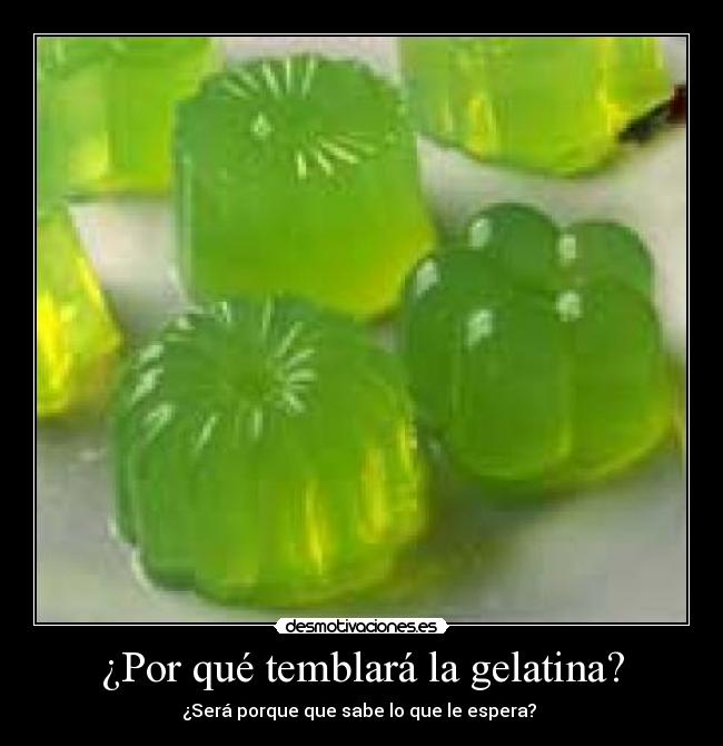 ¿Por qué temblará la gelatina? -