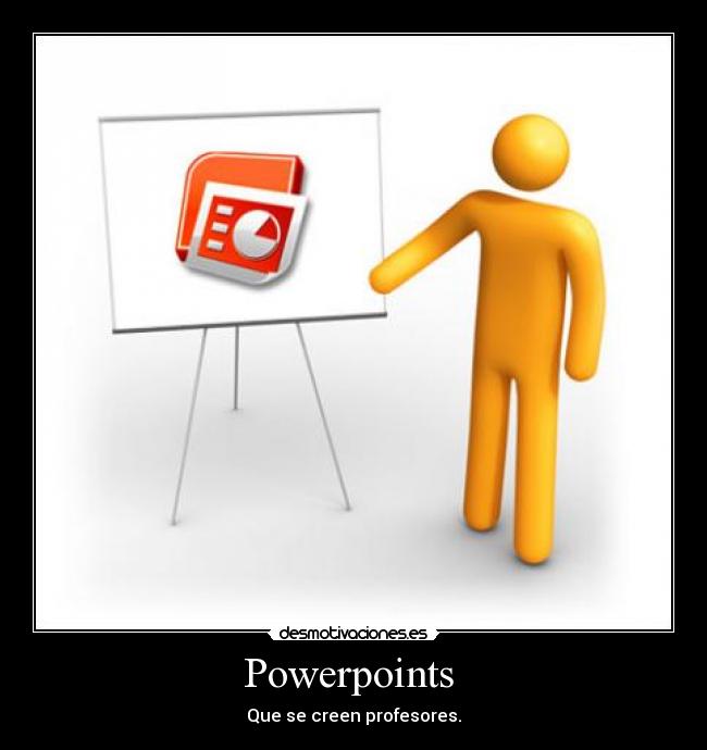 Powerpoints -