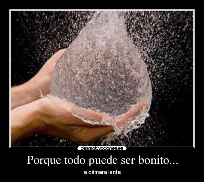 Porque todo puede ser bonito... -