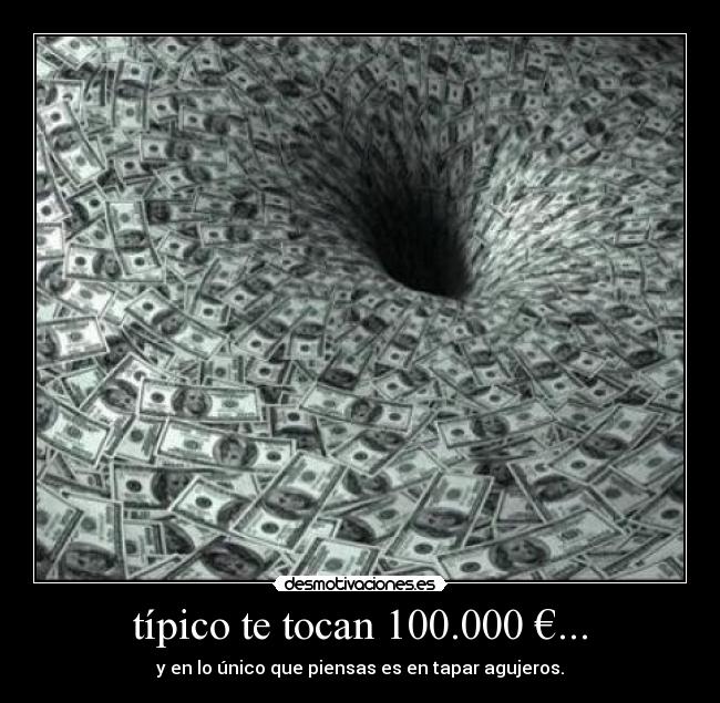 típico te tocan 100.000 €... - 