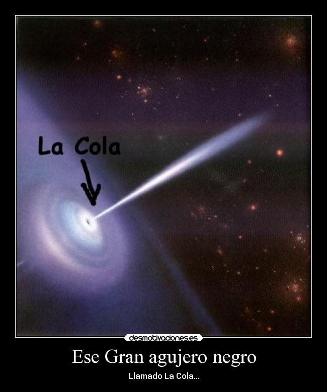 Ese Gran agujero negro Desmotivaciones