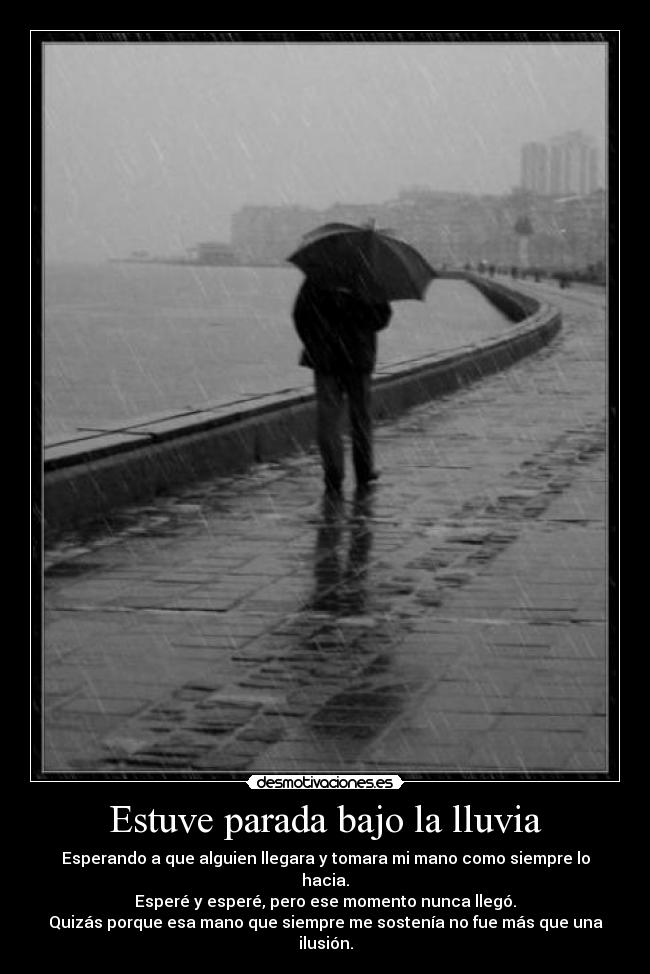Estuve parada bajo la lluvia -