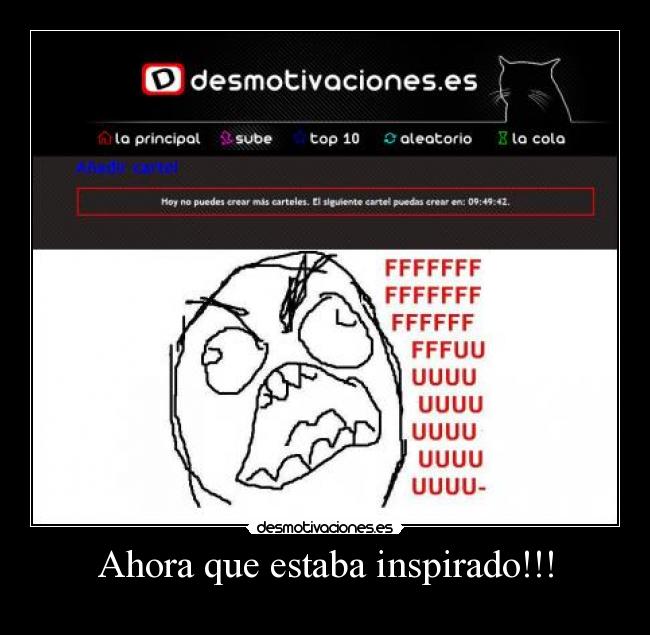 Ahora que estaba inspirado!!! -