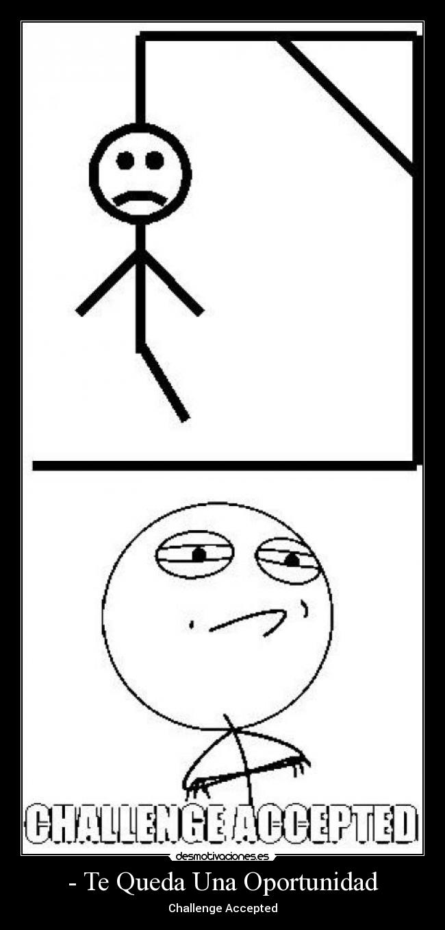 - Te Queda Una Oportunidad - Challenge Accepted