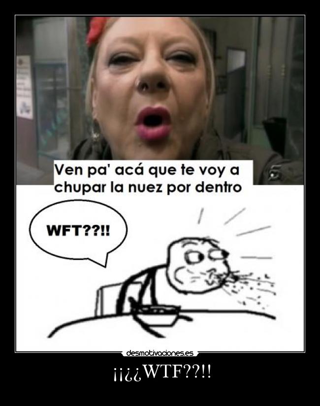 ¡¡¿¿WTF??!! - 