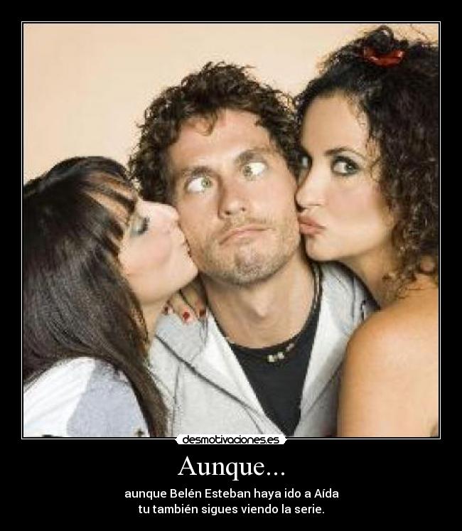 Aunque... -