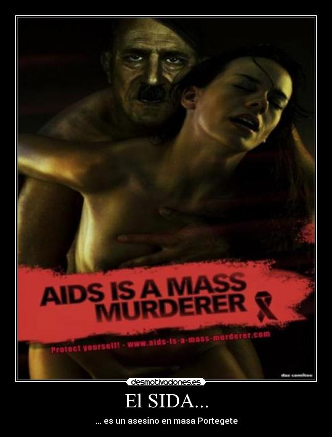 El SIDA... - ... es un asesino en masa Portegete