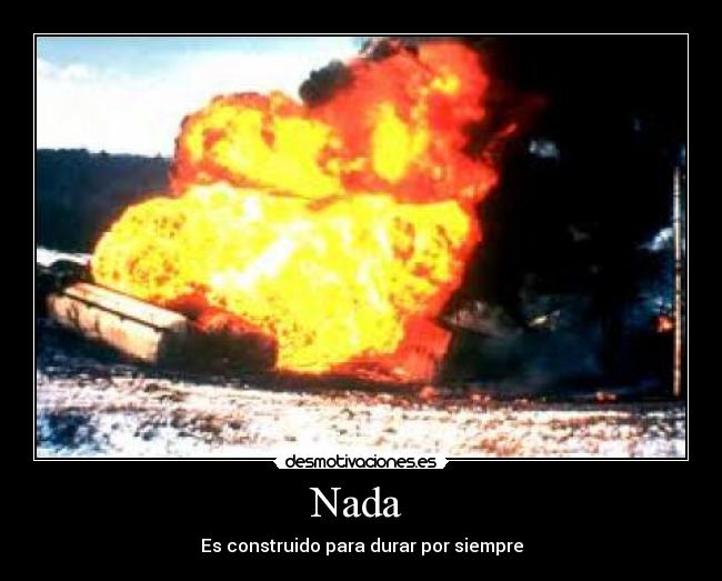 Nada - Es construido para durar por siempre